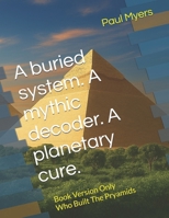 A buried system. A mythic decoder. A planetary cure.: The Restoration Trilogy begins with Moses, the pyramids, and the forensic unraveling of Earth’s collapse. B0FVFNML9G Book Cover