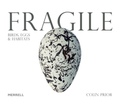Fragile: Birds, Eggs & Habitats 1858946883 Book Cover