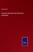 Illustrirtes Wörterbuch der römischen Alterthümer 3375079788 Book Cover