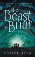 The Beast and the Briar: Book One of the Seven Realms Saga 1735100900 Book Cover