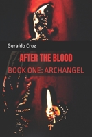 After The Blood: Archangel 1731489277 Book Cover