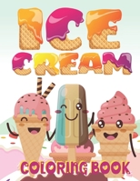 ICE CREAM COLORING BOOK: A amazing ice cream coloring book for anyone B093KGLQX3 Book Cover