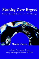 Starting Over Regret: Looking through the lens of a Kaleidoscope B0DV3SGRKM Book Cover