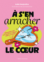 À s'en arracher le cœur: Réflexions sur les filles et l’amour dans la fiction (French Edition) 2764455739 Book Cover