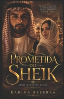 A Prometida do Sheik- Livro 1: Dinastia Alcaz (Trilogia Dinastia Alcaz) (Portuguese Edition) B0F79HGCFJ Book Cover