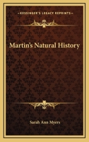 Martin's Natural History 0548481792 Book Cover