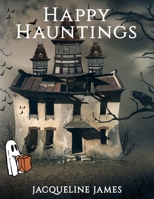 Happy Hauntings 1951497864 Book Cover