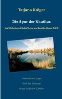 Die Spur der Nautilus: Auf Weltreise mit Jules Verne und Kapitän Nemo, Teil II 3752878959 Book Cover