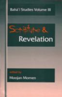 Scripture and Revelation: Papers Presented at the First Irfan Colloquium (Baha'i Studies) 0853984190 Book Cover