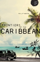 Frontiers of the Caribbean 1526113732 Book Cover