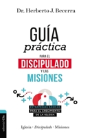Gu�a Pr�ctica Para El Discipulado Y Las Misiones: Estrategias B�sicas Para El Crecimiento de la Iglesia 8418204176 Book Cover
