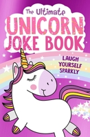 The Ultimate Unicorn Joke Book 1405294337 Book Cover