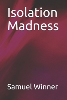 Isolation Madness B09QNB7RJH Book Cover