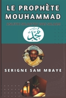 Le Prophète Mouhammad (Anleyhi-s-salaatou wa-s-salaam): Serigne Sam Mbaye B0CFZCQM8Z Book Cover