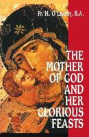 The Mother of God and Her Glorious Feasts 0895553171 Book Cover