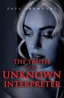 The Truth of the Unknown Interpreter 1098302850 Book Cover