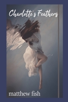 Charlotte's Feathers B09GRC15V8 Book Cover