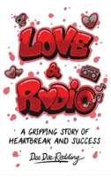 Love and Radio: A Gripping Story of Heartbreak and Success B0FHH4WFJ2 Book Cover