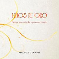Hilos de Oro: Palabras para cada día y cada corazón (Spanish Edition) 1999344030 Book Cover