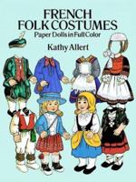 French Folk Costumes Paper Dolls in Full Color (Traditional Fashions) 0486268470 Book Cover