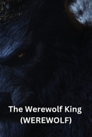The Werewolf King (WEREWOLF) B0DRZ8B94R Book Cover