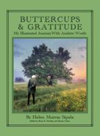 Buttercups & Gratitude: My Illustrated Journey with Andrew Wyeth 1587906538 Book Cover