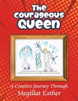 The Courageous Queen: A Creative Journey Through the Story of Esther B0CRQ7S2FN Book Cover