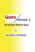 Quorantined 2: The 2nd Book I Wrote On Quora (The Books I Wrote On Quora) 1974564983 Book Cover