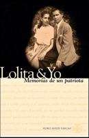 Lolita & Yo: Memorias De Un Patriota 148127791X Book Cover