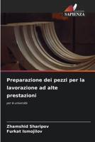 Preparazione dei pezzi per la lavorazione ad alte prestazioni 6209547192 Book Cover