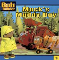 Muck's Muddy Day (Bob the Builder) 0689857217 Book Cover