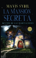 La Mansión Secreta: Dentro de las habitaciones 1087985730 Book Cover