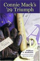 Connie MacK's '29 Triumph : The Rise and Fall of the Philadelphia Athletics Dynasty 0786405856 Book Cover