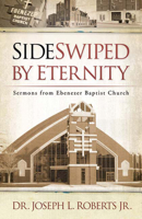Sideswiped by Eternity: Sermons from Ebenezer Baptist Church 0664229700 Book Cover