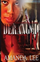 Deranged 4: The FINALE 098913184X Book Cover