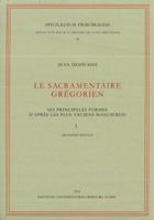 Le Sacramentaire Gregorien, Tom. 1: Les Principales Formes d'Apres Les Plus Anciens Manuscrits 3402135582 Book Cover