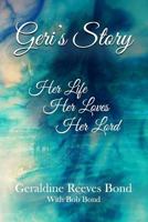 Geri's Story: Her Life, Her Loves, Her Lord 1547087501 Book Cover