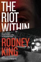 The Riot Within: My Journey from Rebellion to Redemption. Learning How We Can All Get Along 0062194437 Book Cover