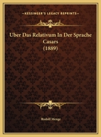 Uber Das Relativum In Der Sprache Casars (1889) 0274371189 Book Cover