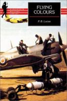Flying Colours: The Story of Douglas Bader, World War II's Most Renowned Hero of the Air 1840222484 Book Cover