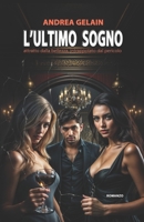 L'ultimo sogno (L'ammiratore segreto) (Italian Edition) B0F8J27YLQ Book Cover