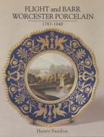 Flight and Barr Worcester Porcelain 1783-1840 0902028758 Book Cover