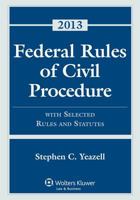 Federal Rules of Civil Procedure: With Selected Rules and Statutes 2013 1454828331 Book Cover