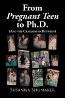 From Pregnant Teen to Ph.D. 1098060571 Book Cover