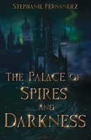 The Palace of Spires and Darkness (The Palace Series) B0DBZX9GCK Book Cover