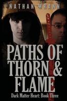 Paths of Thorn and Flame 1479165301 Book Cover