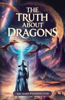 The Truth about Dragons B0DS2F4YV5 Book Cover