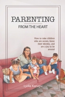 Parenting from the Heart: Raising Children who can Think for Themselves B0CQRVSN26 Book Cover