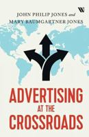 Advertising at the Crossroads 9391234860 Book Cover