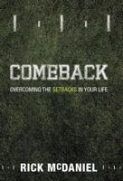 Comeback: Overcoming the Setbacks in Your Life 1449741266 Book Cover
